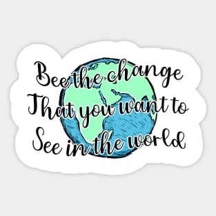 be the change Sticker